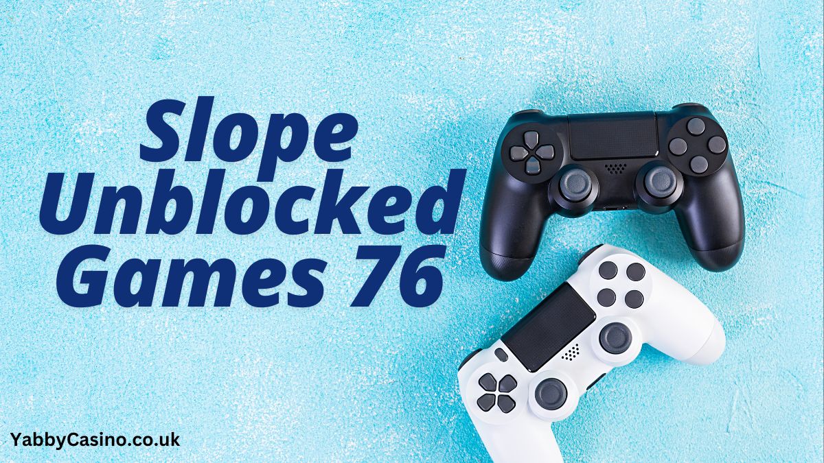 Slope Unblocked Games 76